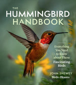 Book cover for The Hummingbird Handbook: Everything You Need to Know about These Fascinating Birds