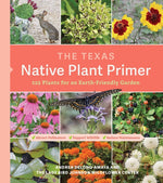 Book cover for Texas Native Plant Primer: 225 Plants for an Earth-Friendly Garden