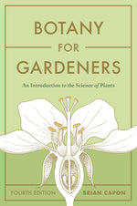 Book cover for Botany for Gardeners, Fourth Edition: An Introduction to the Science of Plants