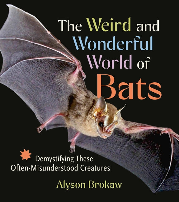 Book cover for Weird and Wonderful World of Bats: Demystifying These Often-Misunderstood Creatures