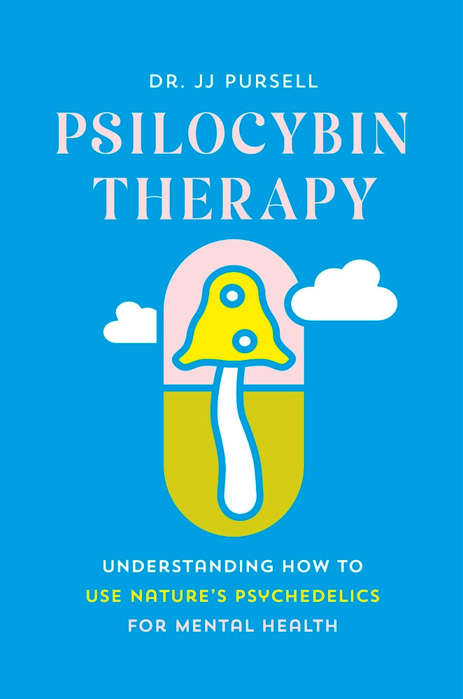 Book cover for Psilocybin Therapy: Understanding How to Use Nature's Psychedelics for Mental Health