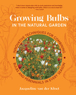 Book cover for Growing Bulbs in the Natural Garden: Innovative Techniques for Combining Bulbs and Perennials in Every Season