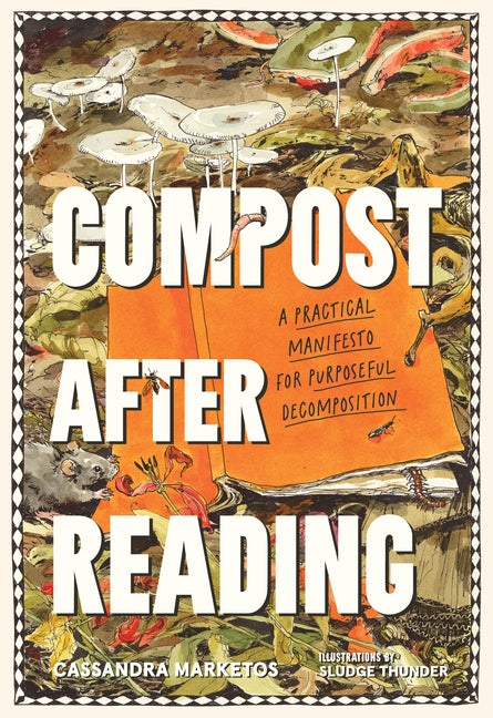 Book cover for Compost After Reading: A Practical Manifesto for Purposeful Decomposition