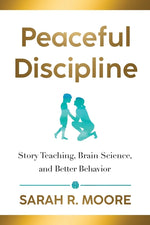 Book cover for Peaceful Discipline: Story Teaching, Brain Science & Better Behavior