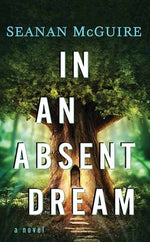 Book cover for In an Absent Dream: Wayward Children