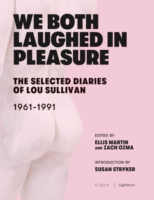Book cover for We Both Laughed in Pleasure: The Selected Diaries of Lou Sullivan