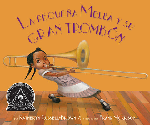 Book cover for La Pequeña Melba Y Su Gran Trombón: (Little Melba and Her Big Trombone)