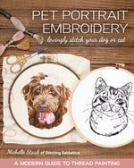 Book cover for Pet Portrait Embroidery: Lovingly Stitch Your Dog or Cat; A Modern Guide to Thread Painting