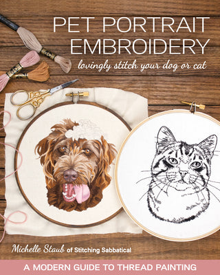 Book cover for Pet Portrait Embroidery: Lovingly Stitch Your Dog or Cat; A Modern Guide to Thread Painting