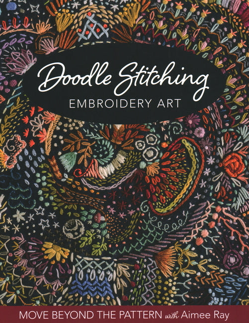 Book cover for Doodle Stitching Embroidery Art: Move Beyond the Pattern with Aimee Ray