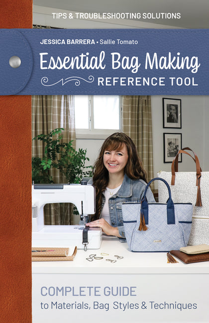 Book cover for Essential Bag Making Reference Tool: Complete Guide to Materials, Bag Styles & Techniques; Tips & Troubleshooting Solutions