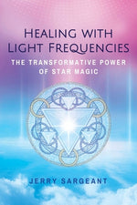 Book cover for Healing with Light Frequencies: The Transformative Power of Star Magic