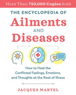 Book cover for Encyclopedia of Ailments and Diseases: How to Heal the Conflicted Feelings, Emotions, and Thoughts at the Root of Illness (Edition, New of the Complet
