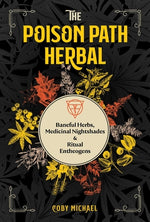 Book cover for The Poison Path Herbal: Baneful Herbs, Medicinal Nightshades, and Ritual Entheogens