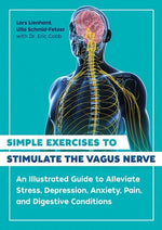 Book cover for Simple Exercises to Stimulate the Vagus Nerve: An Illustrated Guide to Alleviate Stress, Depression, Anxiety, Pain, and Digestive Conditions