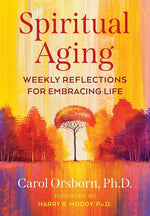 Book cover for Spiritual Aging: Weekly Reflections for Embracing Life