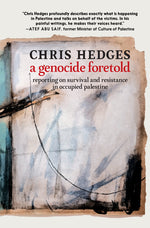 Book cover for Genocide Foretold: Reporting on Survival and Resistance in Occupied Palestine