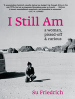 Book cover for I Still Am: A Woman, Pissed-Off & Curious