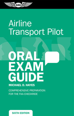 Book cover for Airline Transport Pilot Oral Exam Guide: Comprehensive Preparation for the FAA Checkride