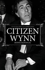 Book cover for Citizen Wynn: A Sin City Saga of Power, Lust, and Blind Ambition