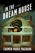 Book cover for In the Dream House: A Memoir