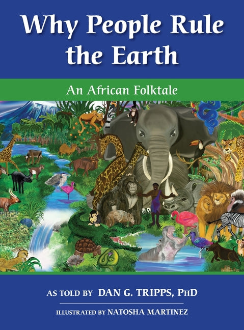 Book cover for Why People Rule the Earth: An African Folktale
