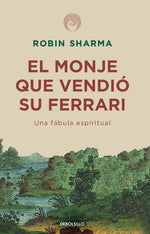 Book cover for El Monje Que Vendió Su Ferrari: Una Fábula Espiritual / The Monk Who Sold His Ferrari: A Spiritual Fable about Fulfilling Your Dreams & Reaching Your