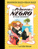Book cover for La Princesa de Negro Se Va de Vacaciones = The Princess in Black Takes a Vacation