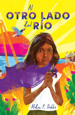 Book cover for Al Otro Lado del Río / The Other Side of the River