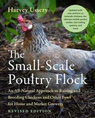 Book cover for The Small-Scale Poultry Flock, Revised Edition: An All-Natural Approach to Raising and Breeding Chickens and Other Fowl for Home and Market Growers