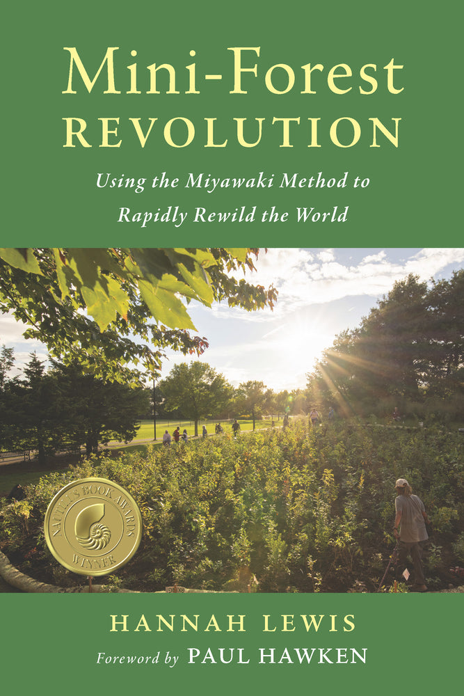 Book cover for Mini-Forest Revolution: Using the Miyawaki Method to Rapidly Rewild the World
