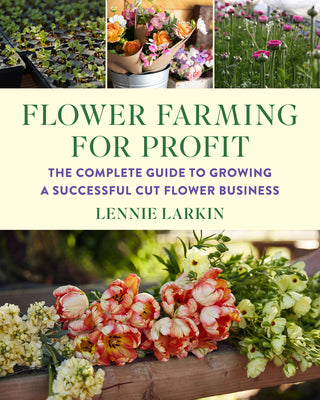 Book cover for Flower Farming for Profit: The Complete Guide to Growing a Successful Cut Flower Business