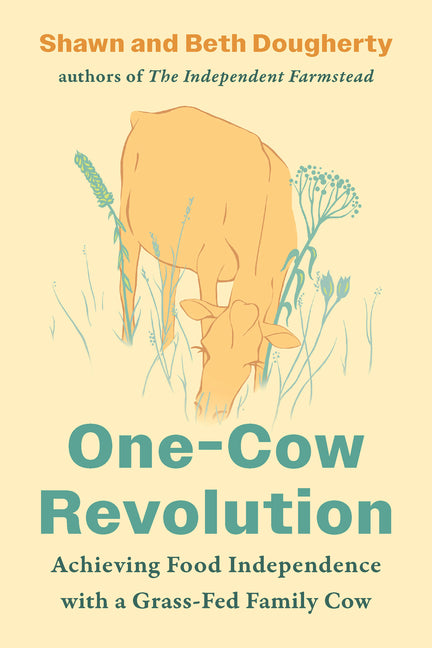 Book cover for One-Cow Revolution: Achieving Food Independence with a Grass-Fed Family Cow
