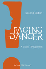 Book cover for Facing Danger (Second Edition): A Guide through Risk