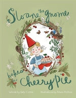 Book cover for Sloane the Gnome Bakes a Cherry Pie