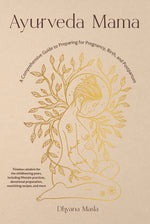 Book cover for Ayurveda Mama: A Comprehensive Guide to Preparing for Pregnancy, Birth, and Postpartum