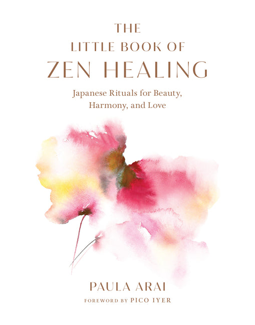 Book cover for Little Book of Zen Healing: Japanese Rituals for Beauty, Harmony, and Love