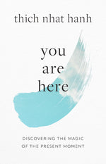 Book cover for You Are Here: Discovering the Magic of the Present Moment