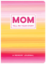 Book cover for Mom Tell Me Your Story: A Memory Journal