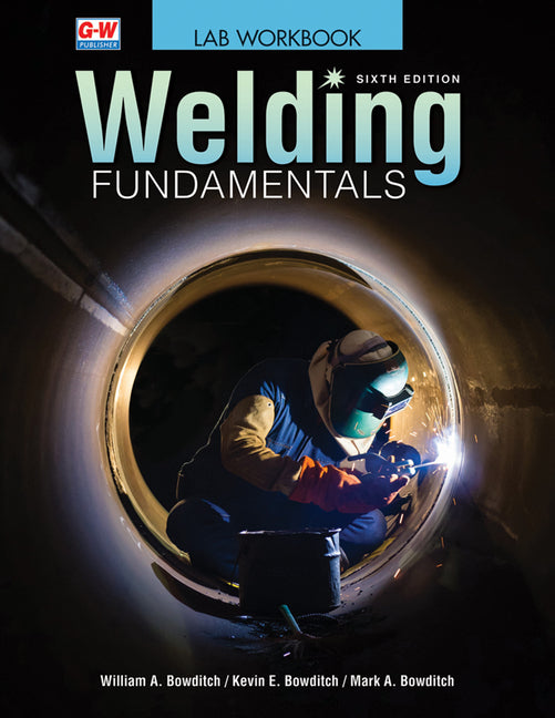 Book cover for Welding Fundamentals (Sixth Edition, Revised, Lab Workbook)