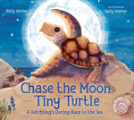 Book cover for Chase the Moon, Tiny Turtle: A Hatchling's Daring Race to the Sea