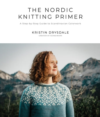 Book cover for The Nordic Knitting Primer: A Step-By-Step Guide to Scandinavian Colorwork
