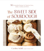 Book cover for The Sweet Side of Sourdough: 50 Irresistible Recipes for Pastries, Buns, Cakes, Cookies and More