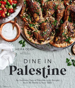 Book cover for Dine in Palestine: An Authentic Taste of Palestine in 60 Recipes from My Family to Your Table