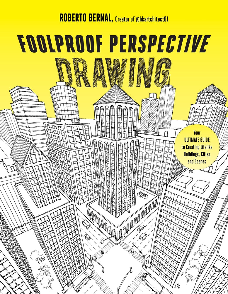 Book cover for Foolproof Perspective Drawing: Your Ultimate Guide to Creating Lifelike Buildings, Cities and Scenes