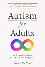 Book cover for Autism for Adults: An Approachable Guide to Living Excellently on the Spectrum