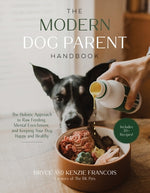 Book cover for The Modern Dog Parent Handbook: The Holistic Approach to Raw Feeding, Mental Enrichment and Keeping Your Dog Happy and Healthy