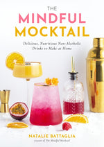 Book cover for Mindful Mocktail: Delicious, Nutritious Non-Alcoholic Drinks to Make at Home
