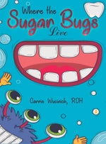 Book cover for Where the Sugar Bugs Live