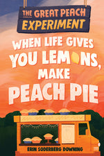 Book cover for When Life Gives You Lemons, Make Peach Pie